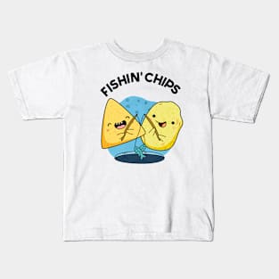 Fishin chips Funny Food Pun Kids T-Shirt